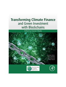 Transforming Climate Finance and Green Investment with Blockchains - 9780128144473