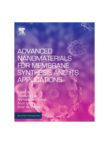 Advanced Nanomaterials for Membrane Synthesis and Its Applications - 8107 - 9780128145036