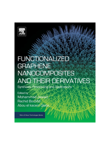 Functionalized Graphene Nanocomposites and Their Derivatives - 8107 - 9780128145487