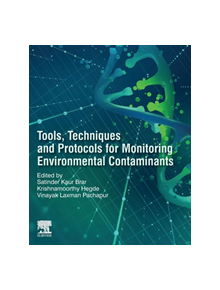 Tools, Techniques and Protocols for Monitoring Environmental Contaminants - 9780128146798