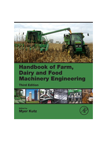 Handbook of Farm, Dairy and Food Machinery Engineering - 8107 - 9780128148037