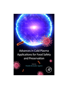 Advances in Cold Plasma Applications for Food Safety and Preservation - 9780128149218