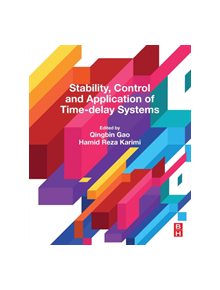 Stability, Control and Application of Time-Delay Systems - 9780128149287