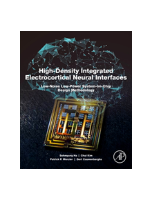 High-Density Integrated Electrocortical Neural Interfaces - 8107 - 9780128151150