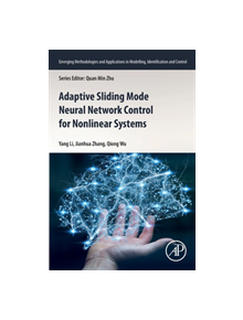 Adaptive Sliding Mode Neural Network Control for Nonlinear Systems - 9780128153727