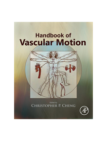 Handbook of Vascular Motion - 8107 - 9780128157138