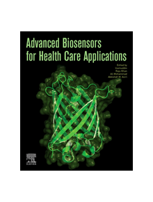 Advanced Biosensors for Health Care Applications - 8107 - 9780128157435