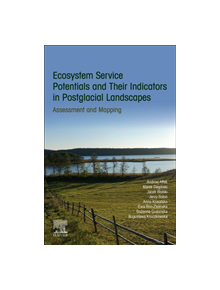 Ecosystem Service Potentials and Their Indicators in Postglacial Landscapes - 9780128161340