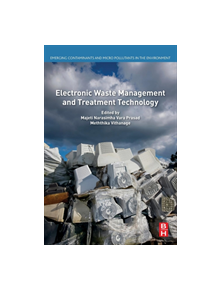 Electronic Waste Management and Treatment Technology - 9780128161906