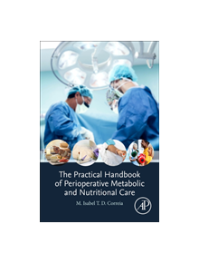 The Practical Handbook of Perioperative Metabolic and Nutritional Care - 9780128164389