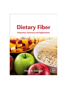 Dietary Fiber: Properties, Recovery, and Applications - 9780128164952