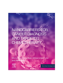 Nanocarriers for Cancer Diagnosis and Targeted Chemotherapy - 9780128167731