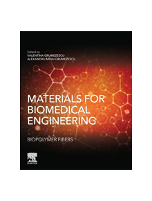 Materials for Biomedical Engineering: Biopolymer Fibers - 8107 - 9780128168721