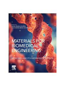 Materials for Biomedical Engineering: Hydrogels and Polymer-based Scaffolds - 8107 - 9780128169018