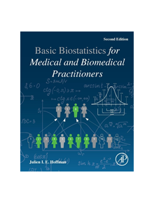 Biostatistics for Medical and Biomedical Practitioners - 8107 - 9780128170847