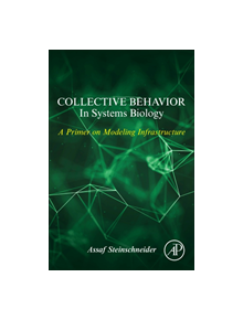 Collective Behavior In Systems Biology - 9780128171288