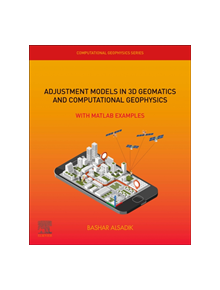 Adjustment Models in 3D Geomatics and Computational Geophysics - 9780128175880