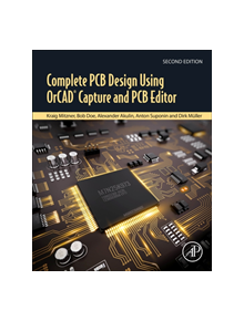 Complete PCB Design Using OrCAD Capture and PCB Editor - 9780128176849