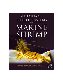 Sustainable Biofloc Systems for Marine Shrimp - 8107 - 9780128180402