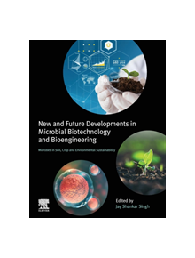 New and Future Developments in Microbial Biotechnology and Bioengineering - 9780128182581