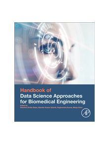 Handbook of Data Science Approaches for Biomedical Engineering - 8107 - 9780128183182