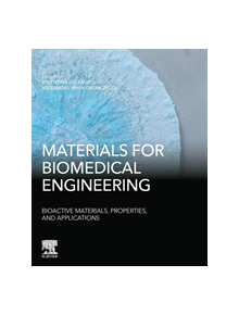 Materials for Biomedical Engineering: Bioactive Materials, Properties, and Applications - 8107 - 9780128184318