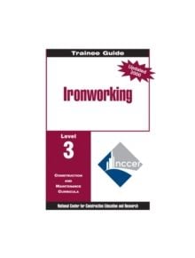 Ironworking Level 3 Trainee Guide, 1e, Binder - 9780130309303