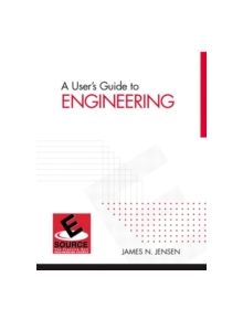 A User's Guide to Engineering - 9780131480254