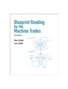 Blueprint Reading for Machine Trades - 9780132172202