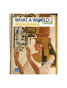 What a World Reading 2: Amazing Stories from Around the Globe - 9780132477963