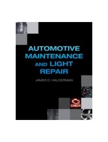 Automotive Maintenance and Light Repair - 9780133405187