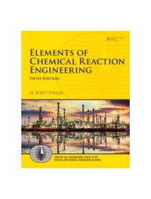 Elements of Chemical Reaction Engineering - 9780133887518