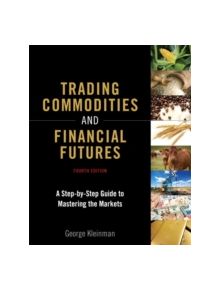 Trading Commodities and Financial Futures - 9780134087184