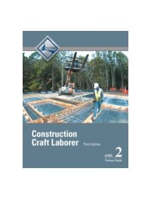 Construction Craft Laborer Level 2 Trainee Guide - 9780134130965