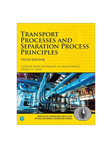 Transport Processes and Separation Process Principles - 9780134181028