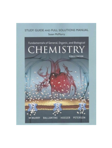 Study Guide and Full Solutions Manual for Fundamentals of General, Organic, and Biological Chemistry - 9780134261379