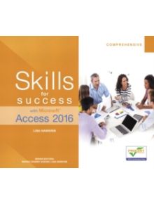 Skills for Success with Microsoft Access 2016 Comprehensive - 9780134479514