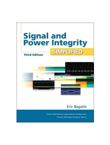 Signal and Power Integrity - Simplified - 9780134513416