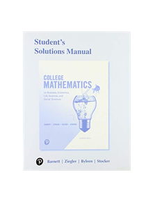 Student's Solutions Manual for College Mathematics for Business, Economics, Life Sciences, and Social Sciences - 978013467615