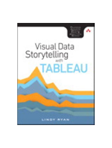 Visual Data Storytelling with Tableau - 9780134712833