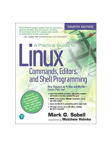 A Practical Guide to Linux Commands, Editors, and Shell Programming - 9780134774602