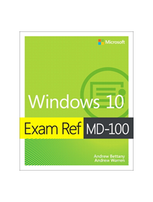 Exam Ref MD-100 Windows 10 - 9780135560594