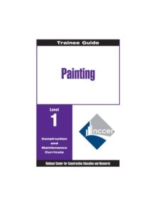 Painting - Commercial & Residential Level 1 Trainee Guide, Paperback - 9780137712397