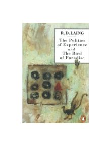 The Politics of Experience and The Bird of Paradise - 9780140134865