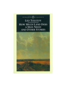 How Much Land Does a Man Need? & Other Stories - 9780140445060