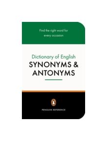 The Penguin Dictionary of English Synonyms & Antonyms - 9780140511680