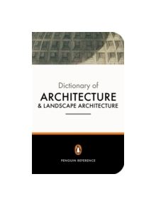 The Penguin Dictionary of Architecture and Landscape Architecture - 9780140513233