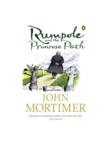 Rumpole and the Primrose Path - 9780141011202