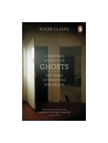 A Natural History of Ghosts - 9780141048086