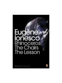 Rhinoceros, The Chairs, The Lesson - 9780141184296